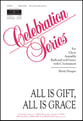All Is Gift, All Is Grace SAB choral sheet music cover